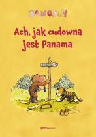 Ach, jak cudowna jest Panama!. Autor: Janosch. SmakLiter.pl Okładka książki Ach, jak cudowna jest Panama!