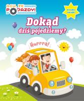 Okładka książki Ach, Te Pojazdy! cz.1 Dokąd dziś pojedziemy?