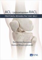 ACL i jednoetapowa RACL. Autor: Kacprzak Bartłomiej, Waszczykowski Konrad. SmakLiter.pl Okładka książki ACL i jednoetapowa RACL