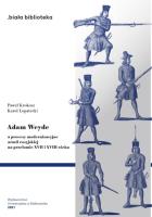 Adam Weyde a procesy modernizacyjne armii rosyjskiej na przełomie XVII i XVIII wieku. Autor: Krokosz Paweł, Łopatecki Karol. SmakLiter.pl Okładka książki Adam Weyde a procesy modernizacyjne armii rosyjskiej na przełomie XVII i XVIII wieku