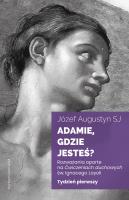 Adamie, gdzie jesteś? Tydzień pierwszy. Autor: Józef Augustyn SJ. SmakLiter.pl Okładka książki Adamie, gdzie jesteś? Tydzień pierwszy