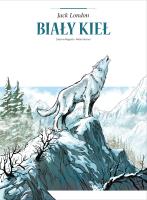 Adaptacje literatury. Biały Kieł. Autor: Caterina Mognato, Walter Venturi, Nika Sztorc. SmakLiter.pl Okładka książki Adaptacje literatury. Biały Kieł