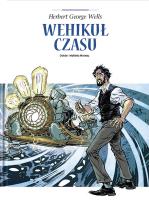 Adaptacje literatury. Wehikuł czasu. Autor: Dobbs, Mathieu Moreau, Nika Sztorc. SmakLiter.pl Okładka książki Adaptacje literatury. Wehikuł czasu