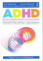 Okładka książki ADHD Zespół nadpobudliwości psychoruchowej. Przewodnik dla rodziców i wychowawców (dodruk 2023)