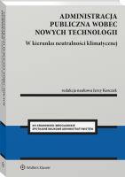 Okładka książki Administracja publiczna wobec nowych technologii. W kierunku neutralności klimatycznej