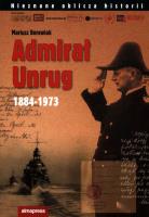 Admirał Unrug 1884-1973. Autor: Mariusz Borowiak i Tadeusz Kasperski. SmakLiter.pl Okładka książki Admirał Unrug 1884-1973