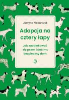Adopcja na cztery łapy. Autor: Justyna Piekarczyk. SmakLiter.pl Okładka książki Adopcja na cztery łapy