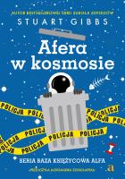 Afera w kosmosie. Baza Księżycowa Alfa. Tom 3. Autor: Gibbs Stuart. SmakLiter.pl Okładka książki Afera w kosmosie. Baza Księżycowa Alfa. Tom 3