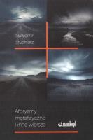 Aforyzmy metafizyczne i inne wiersze. Autor: Sławomir Studniarz. SmakLiter.pl Okładka książki Aforyzmy metafizyczne i inne wiersze