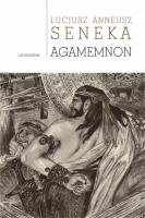 Agamemnon. Autor: Lucjusz Seneka. SmakLiter.pl Okładka książki Agamemnon