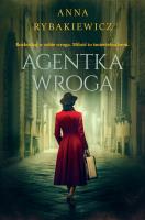 Agentka wroga - uszkodzone. Autor: Rybakiewicz Anna. SmakLiter.pl Okładka książki Agentka wroga - uszkodzone