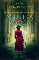 Agentka wroga. Autor: Rybakiewicz Anna. SmakLiter.pl Okładka książki Agentka wroga