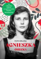 Agnieszka. Osiecka między wierszami. Autor: Derlatka Piotr. SmakLiter.pl Okładka książki Agnieszka. Osiecka między wierszami