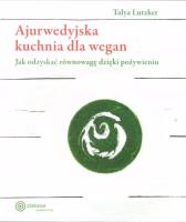 Ajurwedyjska kuchnia dla wegan. Autor: Talya Lutzker. SmakLiter.pl Okładka książki Ajurwedyjska kuchnia dla wegan