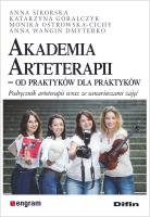 Akademia Arteterapii. Autor: Applebaum-Sikorska Anna, Góralczyk Katarzyna, Ostrowska-Cichy Monika, Wangin Dmyterko Anna. SmakLiter.pl Okładka książki Akademia Arteterapii