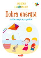 Akademia Eko wiedzy. Dobra energia - uszkodzone. Autor: KRYSTYNA BARDOS ADAM BARDOS. SmakLiter.pl Okładka książki Akademia Eko wiedzy. Dobra energia - uszkodzone
