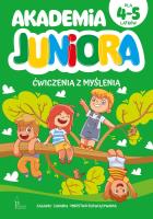 Akademia Juniora. Ćwiczenia z myślenia 4-5 lat. Autor:   Praca zbiorowa. SmakLiter.pl Okładka książki Akademia Juniora. Ćwiczenia z myślenia 4-5 lat