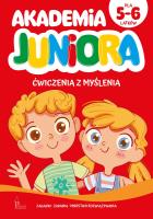 Akademia Juniora. Ćwiczenia z myślenia 5-6 lat. Autor:   Praca zbiorowa. SmakLiter.pl Okładka książki Akademia Juniora. Ćwiczenia z myślenia 5-6 lat