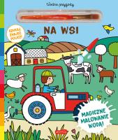 Akademia mądrego dziecka Na wsi Wodne przygody. Autor: Elisabeth Morais. SmakLiter.pl Okładka książki Akademia mądrego dziecka Na wsi Wodne przygody