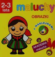 Akademia malucha - Maluchy. Obrazki 2-3 lata. Autor: Anna Wiśniewska (red.). SmakLiter.pl Okładka książki Akademia malucha - Maluchy. Obrazki 2-3 lata