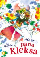 Akademia pana Kleksa. Autor: Brzechwa Jan i inni. SmakLiter.pl Okładka książki Akademia pana Kleksa