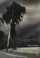 Akcent typowo polski. Szkice o kulturze Polaków. Autor: Piotr Nowak. SmakLiter.pl Okładka książki Akcent typowo polski. Szkice o kulturze Polaków