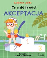 Akceptacja. Co zrobi Frania? Tom 3. Autor: Supeł Barbara. SmakLiter.pl Okładka książki Akceptacja. Co zrobi Frania? Tom 3