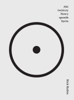 Akt twórczy Nowy sposób bycia. Autor: Rubin Rick. SmakLiter.pl Okładka książki Akt twórczy Nowy sposób bycia