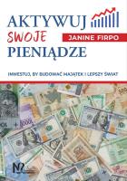 Aktywuj swoje pieniądze. Autor: Firpo Janine. SmakLiter.pl Okładka książki Aktywuj swoje pieniądze