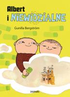 Albert i niewidzialne. Autor: Gunilla Bergström. SmakLiter.pl Okładka książki Albert i niewidzialne
