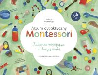 Okładka książki Album dydaktyczny Montessori Zadania rozwijające motorykę małą Podręcznik nauczyciela