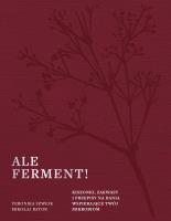 Ale ferment! Kiszonki, zakwasy i przepisy na dania wspierające twój mikrobiom. Autor: Mikołaj Bator, Veronika Szwejk. SmakLiter.pl Okładka książki Ale ferment! Kiszonki, zakwasy i przepisy na dania wspierające twój mikrobiom