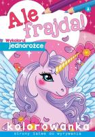 Ale frajda! Wykoloruj jednorożce. Autor: WYDAWNICTWO SKRZAT. SmakLiter.pl Okładka książki Ale frajda! Wykoloruj jednorożce