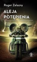 Aleja Potępienia. Autor: Zelazny Roger. SmakLiter.pl Okładka książki Aleja Potępienia