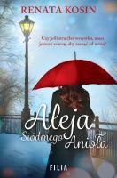 Aleja Siódmego Anioła wyd. 2. Autor: Kosin Renata. SmakLiter.pl Okładka książki Aleja Siódmego Anioła wyd. 2