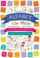 Alfabet do kolorowania. Z kredkami poznajemy słowa. Autor: Wiśniewska Anna, Myjak Joanna. SmakLiter.pl Okładka książki Alfabet do kolorowania. Z kredkami poznajemy słowa