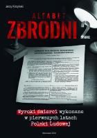 Okładka książki Alfabet zbrodni 2. Wyroki śmierci wykonane w pierwszych latach Polski Ludowej.