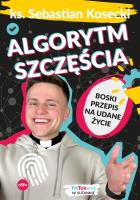 Algorytm szczęścia. Autor: Kosecki Sebastian. SmakLiter.pl Okładka książki Algorytm szczęścia