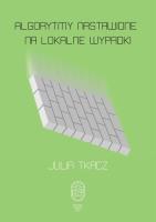 Algorytmy nastawione na lokalne wypadki. Autor: Julia Tkacz. SmakLiter.pl Okładka książki Algorytmy nastawione na lokalne wypadki