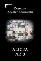Alicja nr 3. Autor: Zeydler-Zborowski Zygmunt. SmakLiter.pl Okładka książki Alicja nr 3