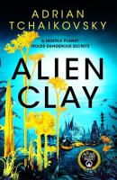 Alien Clay. Autor: Adrian Tchaikovsky. SmakLiter.pl Okładka książki Alien Clay