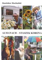 Almanach - Staszek Korona. Autor: Stanisław Mochalski. SmakLiter.pl Okładka książki Almanach - Staszek Korona