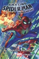 Amazing Spider-Man. Globalna sieć Wrogie przejęcie. Autor: Dan Slott, Giuseppe Camuncoli, Bartosz Czartoryski. SmakLiter.pl Okładka książki Amazing Spider-Man. Globalna sieć Wrogie przejęcie