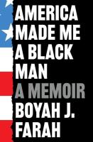 America Made Me a Black Man. Autor: Farah Boyah J. SmakLiter.pl Okładka książki America Made Me a Black Man