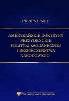 Okładka książki Amerykańskie doktryny prezydenckie polityki zagranicznej i bezpieczeństwa narodowego