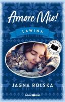 Amore mio! Lawina (Duże Litery). Autor: Jagna Rolska. SmakLiter.pl Okładka książki Amore mio! Lawina (Duże Litery)