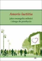 Amoris laetitia jako ewangelia miłości i droga.... Autor: Antonio Gerardo Fidalgo. SmakLiter.pl Okładka książki Amoris laetitia jako ewangelia miłości i droga...
