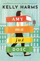Amy ma już dość - uszkodzone. Autor: Harms Kelly. SmakLiter.pl Okładka książki Amy ma już dość - uszkodzone