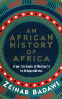 An African History of Africa. Autor: Badawi Zeinab. SmakLiter.pl Okładka książki An African History of Africa