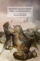 Anachroniczna nowoczesność. Autor: Tomasz  Rowiński. SmakLiter.pl Okładka książki Anachroniczna nowoczesność